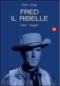 Film Fred il ribelle Fritz Lang