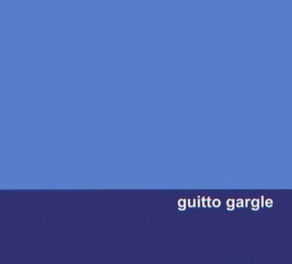 Guitto Gargle - CD Audio di Guitto Gargle