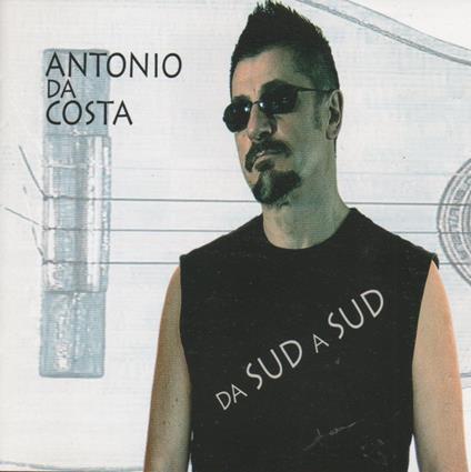 Da Sud A Sud - CD Audio di Antonio Da Costa