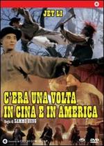 C'era una volta in Cina e in America