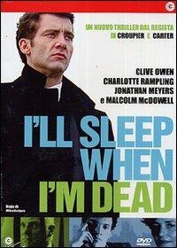 I'll Sleep When I'm Dead di Mike Hodges - DVD