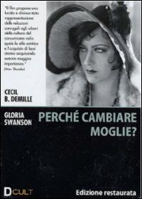 Perché cambiate moglie? di Cecil B. DeMille - DVD