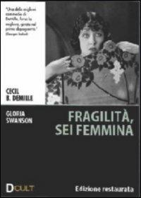 Fragilità sei femmina di Cecil B. DeMille - DVD
