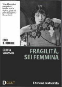 Fragilità sei femmina di Cecil B. De Mille - DVD