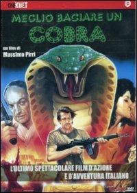 Meglio baciare un cobra di Massimo Pirri - DVD