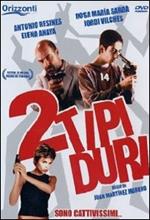 Due tipi duri