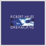 Dreamland - CD Audio di Robert Miles