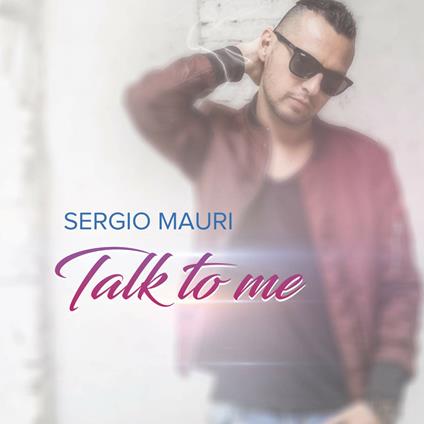 Talk to Me - CD Audio di Sergio Mauri