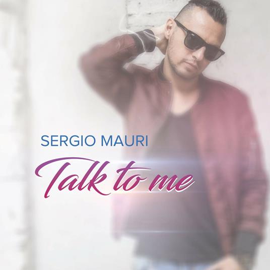 Talk to Me - CD Audio di Sergio Mauri