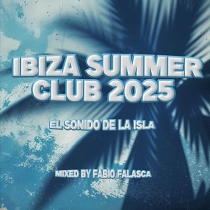 Ibiza Summer Club 2025 - CD Audio