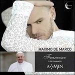 Francesco ti sei chiamato... Amen - CD Audio Singolo di Maximo De Marco