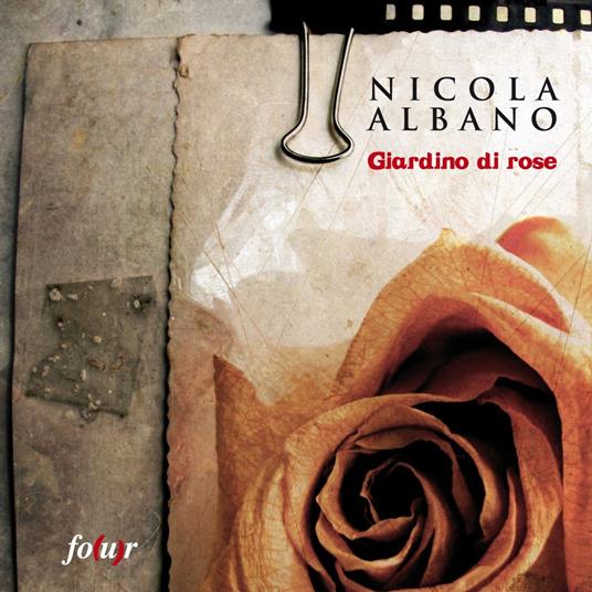 Giardino Di Rose - CD Audio di Nicola Albano