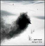 Dying in Time - CD Audio di Port-Royal