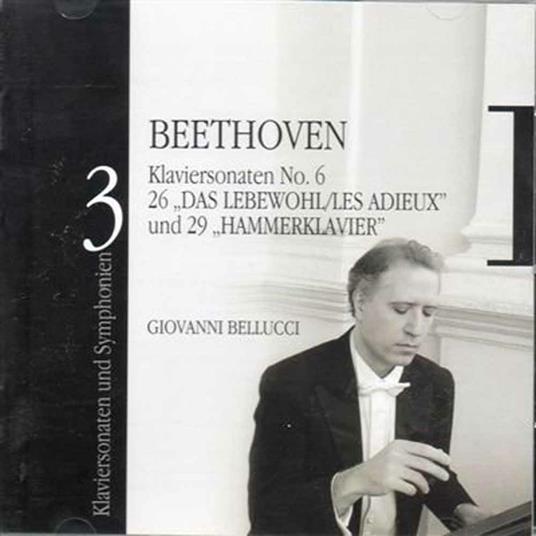 Sonate per pianoforte n.6, n.26, n.29 - CD Audio di Ludwig van Beethoven,Giovanni Bellucci