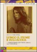 Lungo il fiume e sull'acqua (3 DVD)