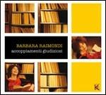 Accoppiamenti giudiziosi - CD Audio di Barbara Raimondi