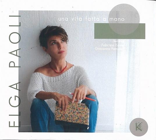 Una vita fatta a mano - CD Audio di Elga Paoli