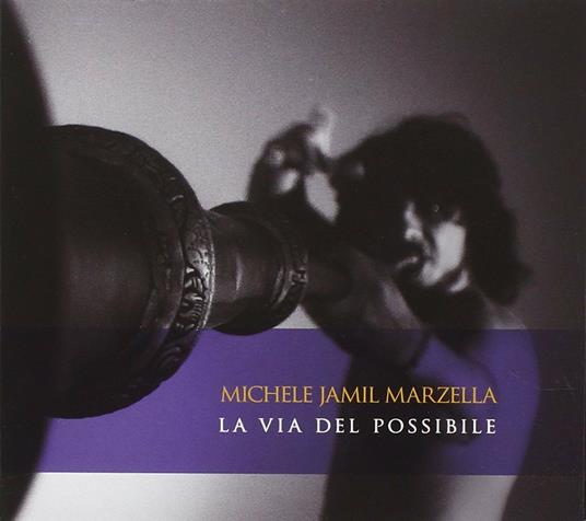 La via del possibile - CD Audio di Michele Jamil Marzel