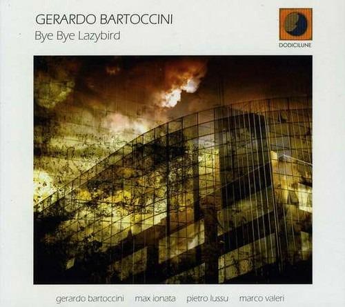 Bye Bye Lazybird - CD Audio di Gerardo Bartoccini