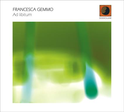 Ad Libitum - CD Audio di Francesca Gemmo