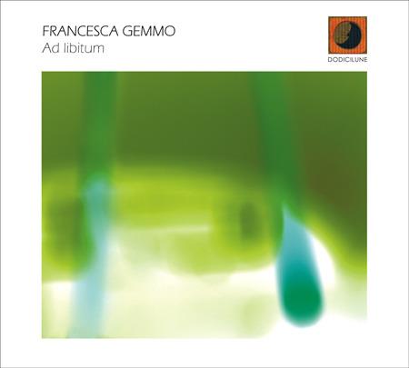 Ad Libitum - CD Audio di Francesca Gemmo