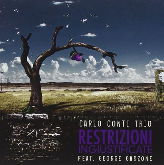 Restrizioni ingiustificate - CD Audio di George Garzone,Carlo Conti