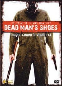 Dead Man's Shoes. Cinque giorni di vendetta (DVD) di Shane Meadows - DVD