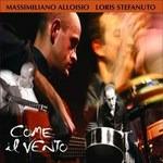 Come il vento - CD Audio di Massimiliano Alloiso,Loris Stefanuto