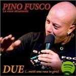 Due (...metti una voce in giro) - CD Audio di Pino Fusco