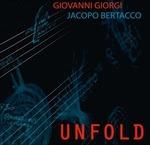 Unfold - CD Audio di Giovanni Giorgi,Jacopo Bertacco