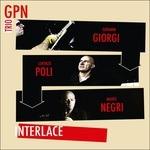 Interlace - CD Audio di GPN Trio
