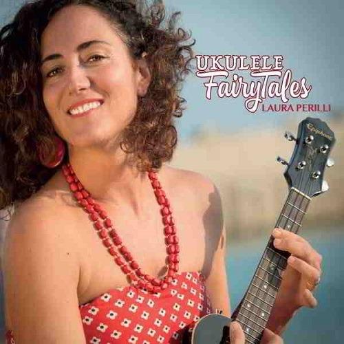 Ukulele Fairytales - CD Audio di Laura Perilli