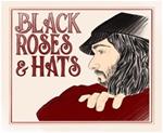 Black Roses & Hats