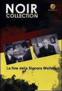 La fine della signora Wallace (DVD) di Anthony Mann - DVD