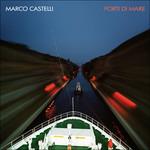 Porti di mare - CD Audio di Marco Castelli