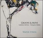 Water Stress - CD Audio di Groove & Move