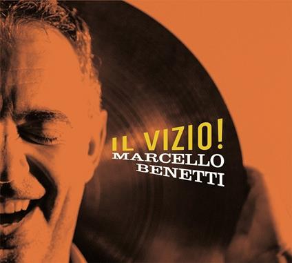 Il vizio! - CD Audio di Marcello Benetti