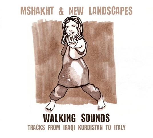 Walking Sounds - CD Audio di New Landscapes,Mshakht