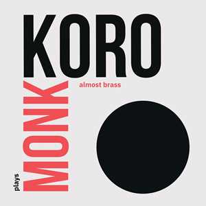 CD Plays Monk Koro Almost Brass