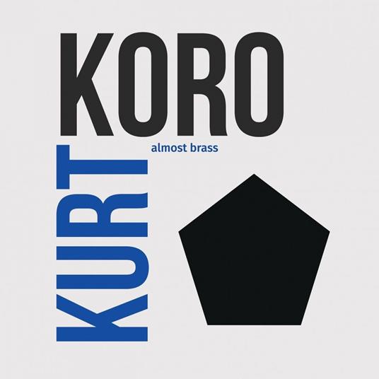 Koro Kurt - CD Audio di Koro Almost Brass