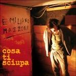 Cosa ti sciupa - CD Audio di Emiliano Mazzoni