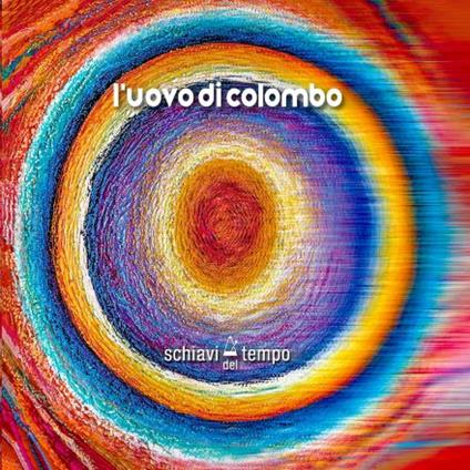 Schiavi del Tempo - CD Audio di L' Uovo di Colombo