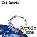 Cèrcle Libre - CD Audio di Lhi Jarris