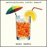 Bevo tutto - CD Audio di Metropolitan Ratto Sweet