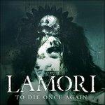 To Die Once Again - CD Audio di Lamori