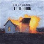 Let It Burn - CD Audio di Sunday Morning