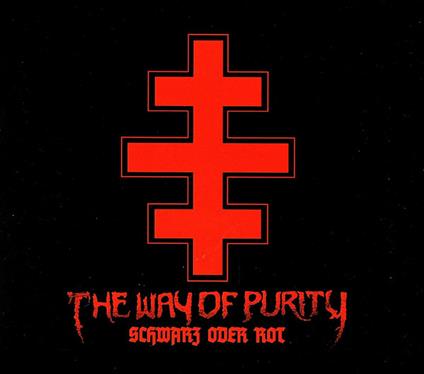 Schwarz Oder Rot - CD Audio di Way of Purity