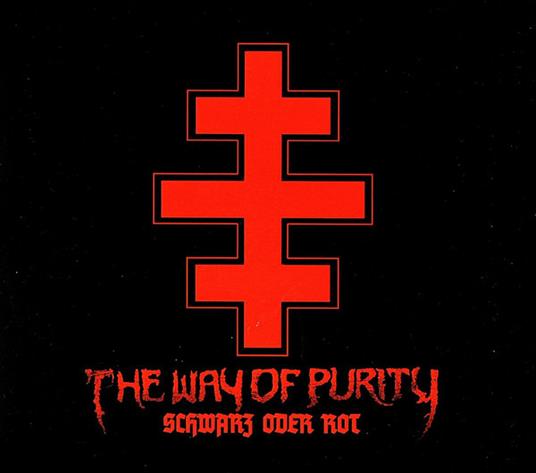 Schwarz Oder Rot - CD Audio di Way of Purity