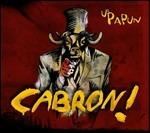 Cabron! - CD Audio di U'Papun