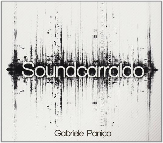 Soundcarraldo - CD Audio di Gabriele Panico